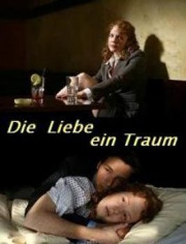 Любовь – это мечта / Die Liebe ein Traum - смотреть онлайн и скачать бесплатно